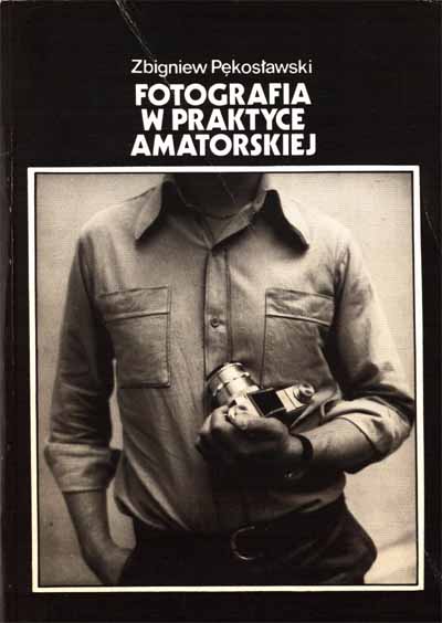 fotografia w praktyce amatorskiej Zbigniew Pękosławski