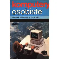 Komputery osobiste D. Madej K. Marasek K. Kuryłowicz